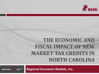 FISCAL IMPACT OF NEW  MARKET TAX CREDITS IN  NORTH CAROLINA  Regional Economic Models, Inc. what