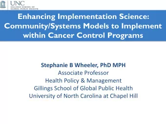 Enhancing Implementation Science:  Community/Systems Models to Implement  within Cancer Control