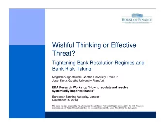 Wishful Thinking or Effective  Threat?  Tightening Bank Resolution Regimes and  Bank Risk-Taking