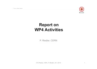 Report on  WP4 Activities  P. Riedler, CERN  ITS Pleanry -WP4, P. Riedler, 20.1.2014  1  WP4