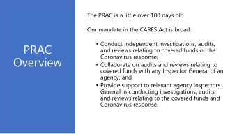 PRAC  and reviews relating to covered funds or the  Coronavirus response;  Overview  Collaborate