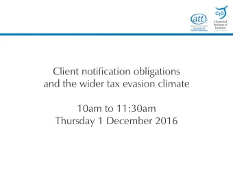 10am to 11:30am  Thursday 1 December 2016  Todays presenters  Gary  ary Ash shford , CIOT