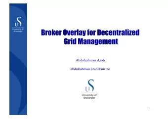 Abdulrahman Azab  abdulrahman.azab@uis.no  1  What is Grid? Grid computing is concerned with