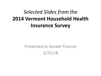 Insurance Survey  Presented to Senate Finance  1/25/18  Background  The purpose of this