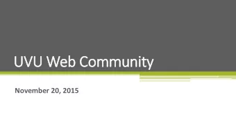 UVU W  Web C  Community  November 20, 2015  Our A  Agenda T  da Today  Weve Moved!