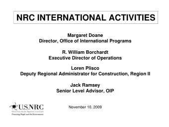 NRC INTERNATIONAL ACTIVITIES  Margaret Doane  Director, Office of International Programs  R.