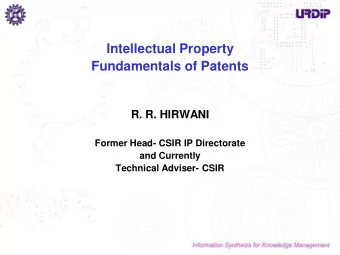 Intellectual Property  Fundamentals of Patents  R. R. HIRWANI  Former Head- CSIR IP Directorate