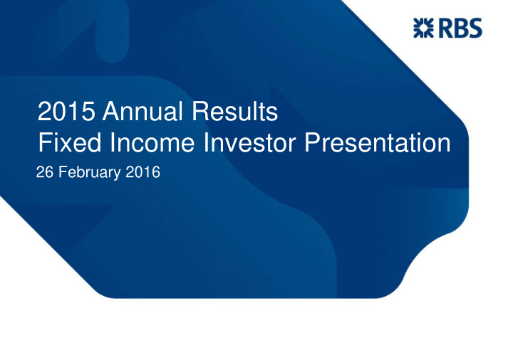 2015 annual results fixed income investor presentation