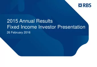 2015 Annual Results  Fixed Income Investor Presentation  26 February 2016  Ewen Stevenson  Chief