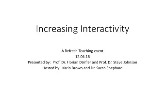 Increasing Interactivity  A Refresh Teaching event  12.04.16  Presented by:  Prof. Dr. Florian