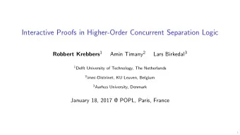 Interactive Proofs in Higher-Order Concurrent Separation Logic Robbert Krebbers 1 Amin Timany 2