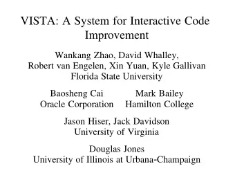 VISTA: A System for Interactive Code  Improvement Wankang Zhao, David Whalley, Robert van Engelen,