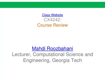 Mahdi Roozbahani  Lecturer, Computational Science and  Engineering, Georgia Tech  Alternate Title