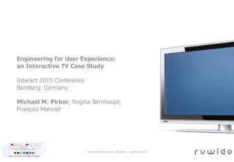 Interact 2015 Conference  Bamberg, Germany Michael M. Pirker , Regina Bernhaupt, Franois Manciet