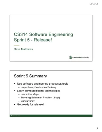 CS314 Software Engineering  Sprint 5 - Release!  Dave Matthews  Sprint 5 Summary    Use software