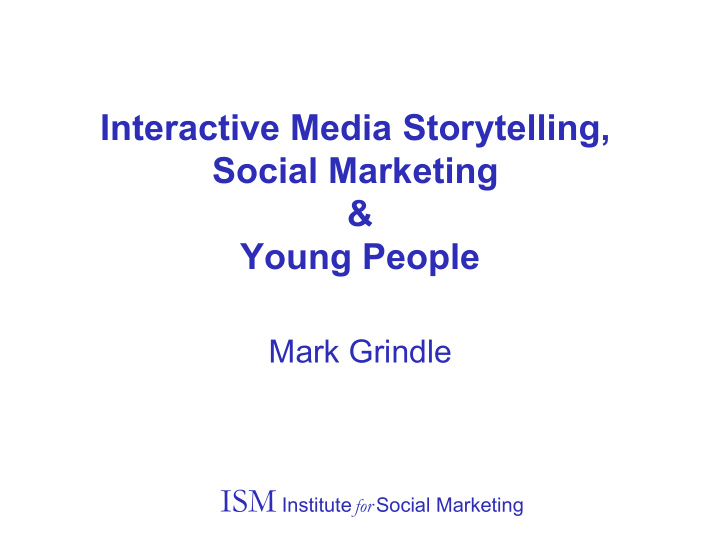 interactive media storytelling social marketing young