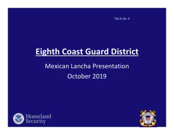 Eighth Coast Guard District  Mexican Lancha Presentation  October 2019  Mexican Lancha Threat