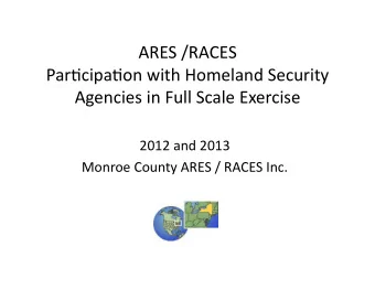 ARES  /RACES      Par+cipa+on  with  Homeland  Security    Agencies  in