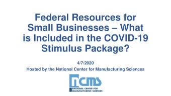 is Included in the COVID-19  Stimulus Package?  4/7/2020  Hosted by the National Center for