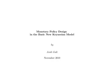 Monetary Policy Design  in the Basic New Keynesian Model  by  Jordi Gal  November 2010  The