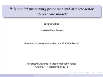 Polynomial preserving processes and discrete-tenor  interest rate models  Zorana Grbac  Universit