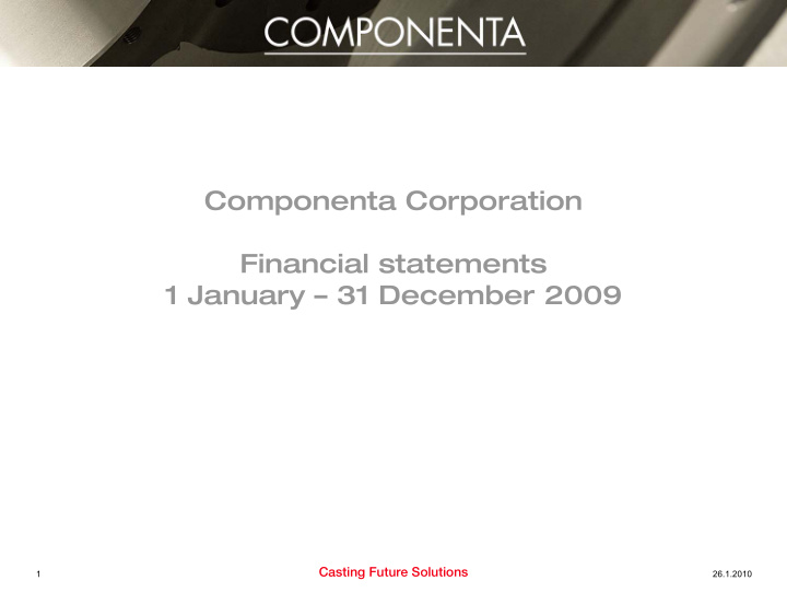 componenta corporation financial statements 1 january 31