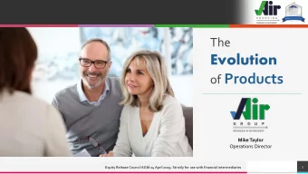 Evolution of Products  Mike Taylor  Operations Director  TREY  1  Equity Release Council AGM 24