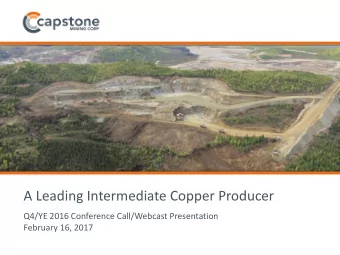 A Leading Intermediate Copper Producer  Q4/YE 2016 Conference Call/Webcast Presentation  February