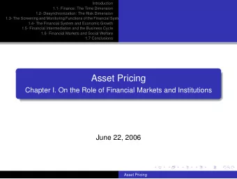 Asset Pricing  Chapter I. On the Role of Financial Markets and Institutions  June 22, 2006  Asset