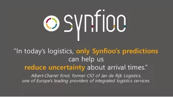 In todays logistics, only Synfioos predictions  can help us reduce uncertainty about