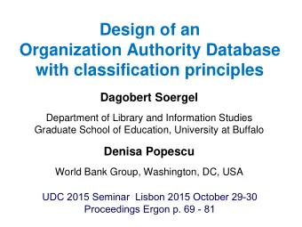 Organization Authority Database  with classification principles  Dagobert Soergel  Department of