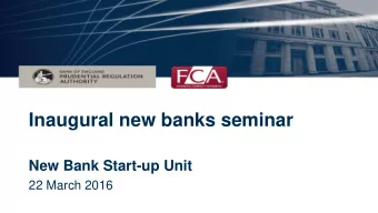 Inaugural new banks seminar  New Bank Start-up Unit  22 March 2016  NBSU Seminar  Welcome and