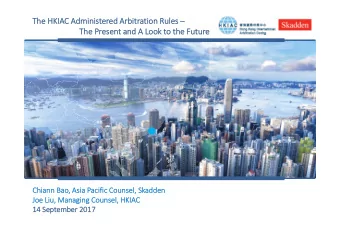 The The HKIA HKIAC Admini  Administer  ered ed Arbitr  Arbitration ion Rules Rules   The The Pre