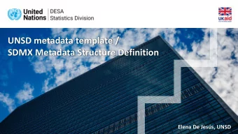UNSD metadata template /  SDMX Metadata Structure Definition  Elena De Jess, UNSD  Standardized