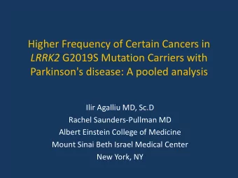 Ilir Agalliu MD, Sc.D  Rachel Saunders-Pullman MD  Albert Einstein College of Medicine  Mount Sinai