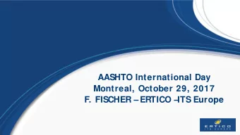 AASHTO International Day  Montreal, October 29, 2017  F. FISCHER  ERTICO   ITS Europe  Agenda