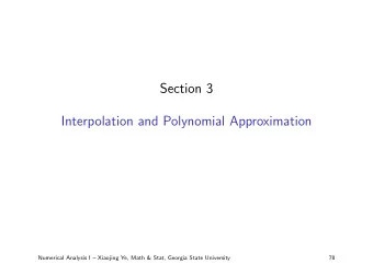 Section 3  Interpolation and Polynomial Approximation  Numerical Analysis I  Xiaojing Ye, Math