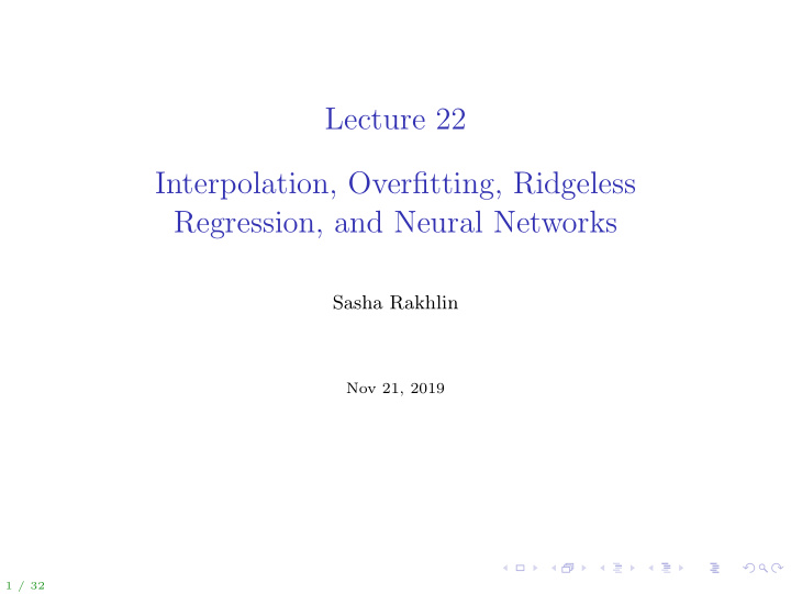 lecture 22 interpolation overfitting ridgeless regression