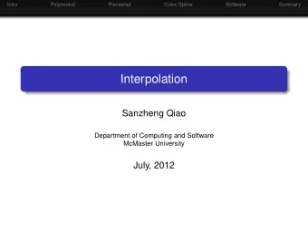 Interpolation  Sanzheng Qiao  Department of Computing and Software  McMaster University  July, 2012