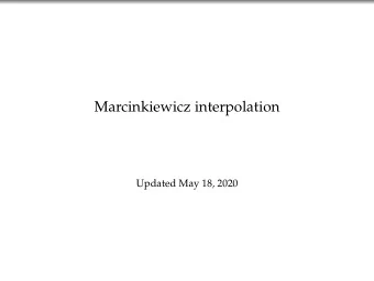 Marcinkiewicz interpolation  Updated May 18, 2020  Plan  2  Outline:  Interpolation of quasinorms