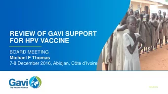 FOR HPV VACCINE  BOARD MEETING  Michael F Thomas 7-8 December 2016, Abidjan, Cte dIvoire