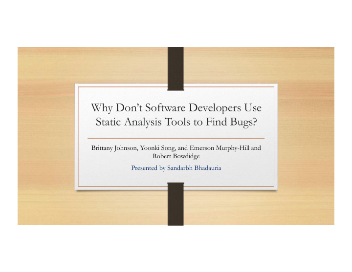 why don t software developers use static analysis tools