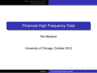 FInancial High Frequency Data  Per Mykland  University of Chicago, October 2012  Mykland  FInancial