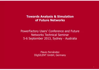 Towards Analysis &amp; Simulation  of Future Networks  PowerFactory Users Conference and Future