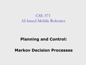 AI-based Mobile Robotics  Planning and Control:  Markov Decision Processes  Planning  Static vs.