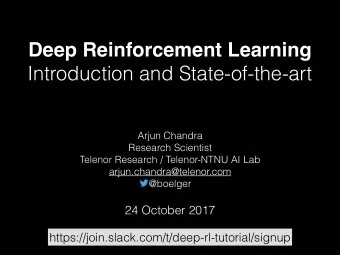 Deep Reinforcement Learning  Introduction and State-of-the-art  Arjun Chandra  Research Scientist