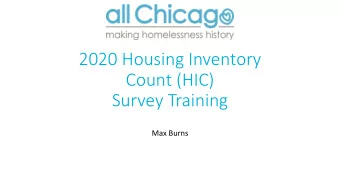 Survey Training  Max Burns  Learning Objectives  Understand the Housing Inventory Count (HIC)