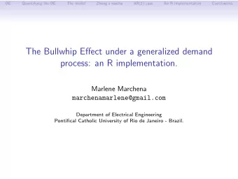 The Bullwhip Effect under a generalized demand  process: an R implementation.  Marlene Marchena