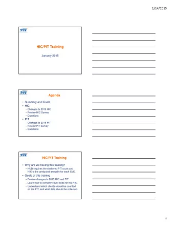 HIC/PIT Training  January 2015  Agenda   Summary and Goals   HIC   Changes to 2015 HIC