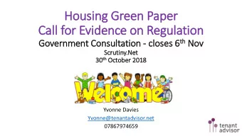 Housing Green Paper  Call  ll for Evidence on Regulation th Nov loses 6 th  Government Consultation
